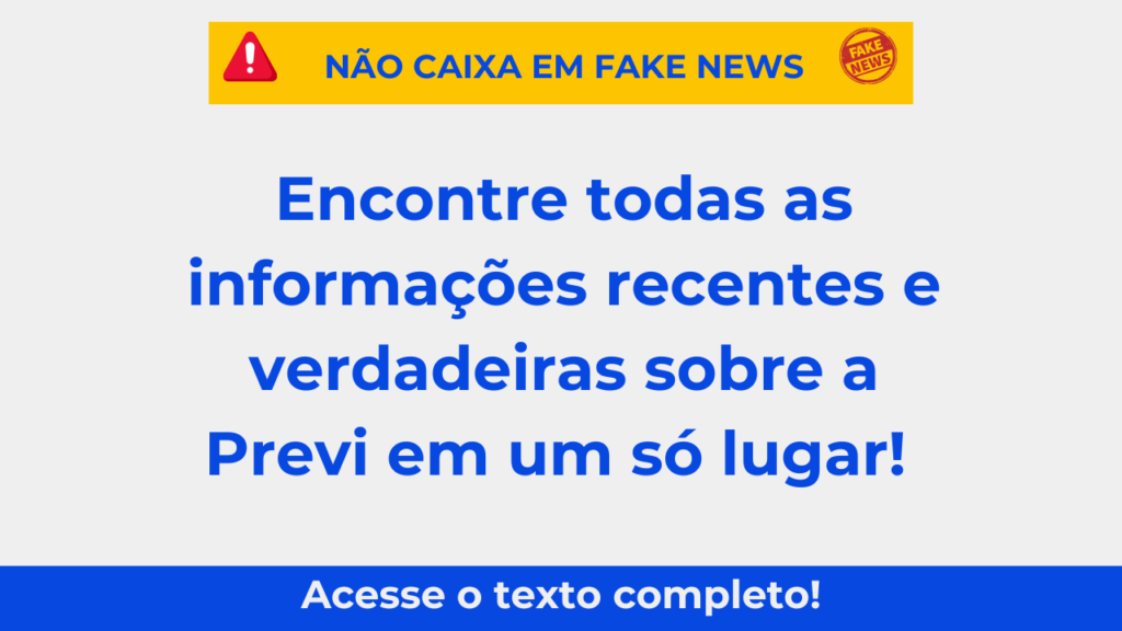 Não caia em fake news sobre a Previ