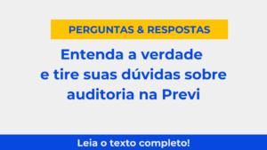perguntas e respostas sobre auditoria na Previ