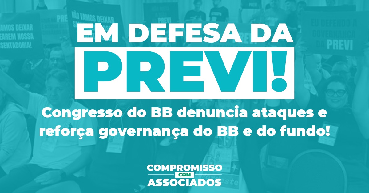em defesa da previ congresso do banco do brasil denuncia ataques