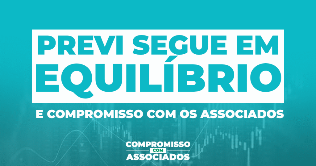 Previ segue em equilibrio e compromisso com os associados